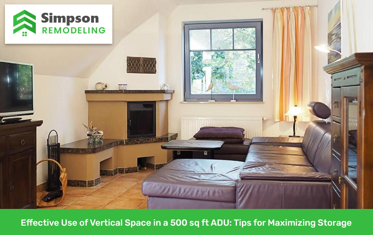 Effective Use of Vertical Space in a 500 sq ft ADU: Tips for Maximizing Storage